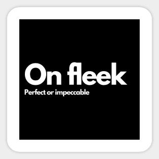 On fleek Sticker